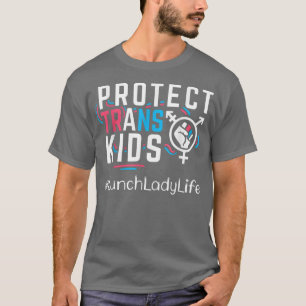 Lunch Lady Protect Trans Kids Transgender LGBT Pri T-Shirt