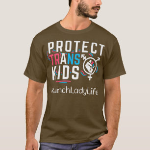 Lunch Lady Protect Trans Kids Transgender LGBT Pri T-Shirt
