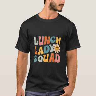 Lunch Lady Squad Back to School Cafeteria Lady Wor T-Shirt
