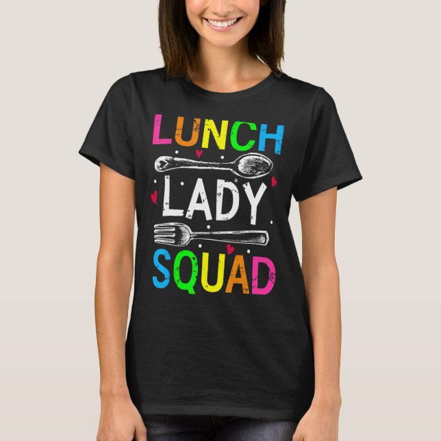 Lunch Lady Squad Cafeteria Crew Lunch Lady Life T-Shirt (Front)