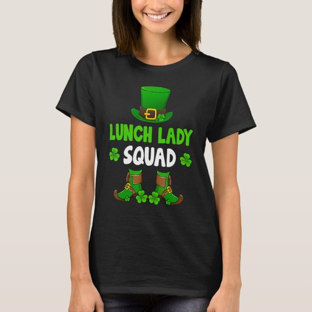 Lunch Lady Squad Funny Leprechaun Happy St Patrick T-Shirt (Front)
