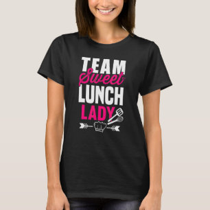 Lunch Lady Squad I Team Sweet Dessert Teacher Cafe T-Shirt