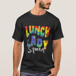 Lunch Lady Squad Tie Dye Back To School For Cafete T-Shirt