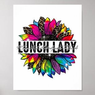 Lunch Lady Sunflower Leopard Tie Dye Ck To School Poster
