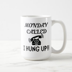 LUNDI APPELÉ J'AI HONG UP 15OZ CÉRAMIQUE MUG