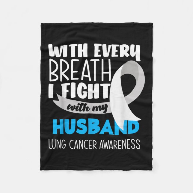Lung Cancer Awareness Every Breath I Fight With My Fleece Blanket (Front)