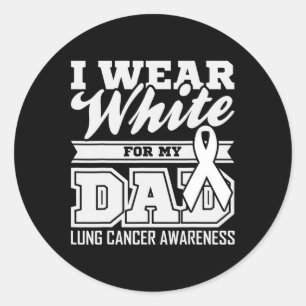 Lung Cancer Awareness I Wear White For My Dad Classic Round Sticker