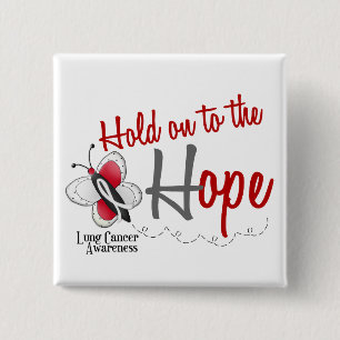 Lung Cancer Butterfly 2 Hold On To The Hope Inch Square Button