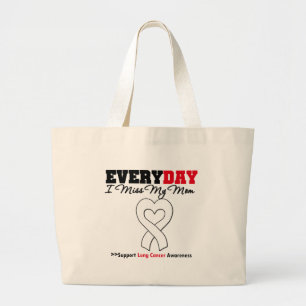 Lung Cancer Every Day I Miss My Mom Large Tote Bag