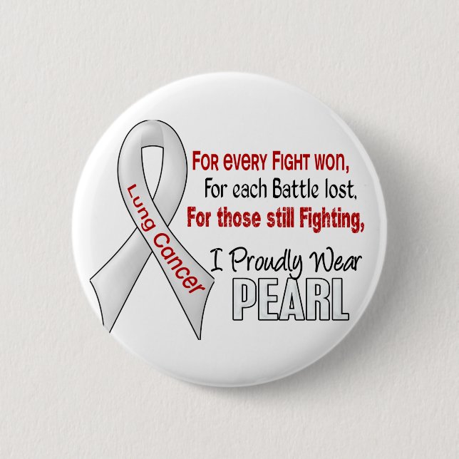 Lung Cancer For Every…..I Proudly Wear Pearl 1 2 Inch Round Button (Front)