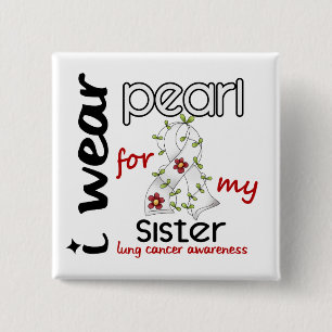 Lung Cancer I WEAR PEARL FOR MY SISTER 43 2 Inch Square Button