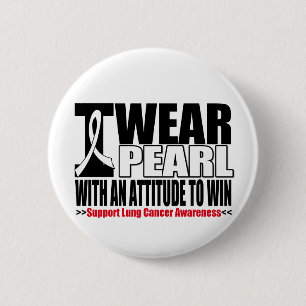 Lung Cancer I Wear Pearl Ribbon To win 2 Inch Round Button