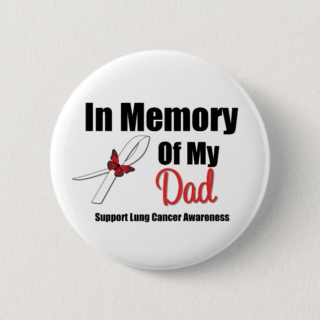 Lung Cancer In Memory of My Dad 2 Inch Round Button (Front)