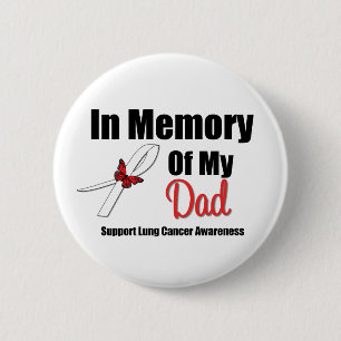 Lung Cancer In Memory of My Dad 2 Inch Round Button