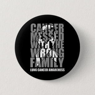 Lung Cancer Messed With The Wrong Family White Rib 2 Inch Round Button