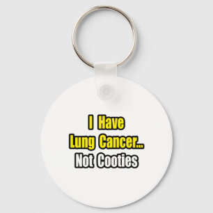 Lung Cancer...Not Cooties Keychain