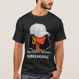 Lung Cancer Warrior Unbreakable Black Women Awaren T-Shirt
