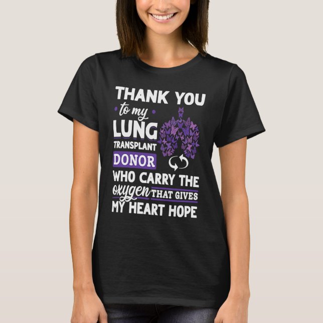 Lung Transplant Donor Carry The Oxygen Gives My He T-Shirt (Front)