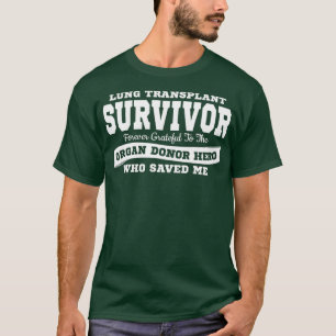 LUNG TRANSPLANT SURVIVOR T  Organ Donor Hero T-Shirt