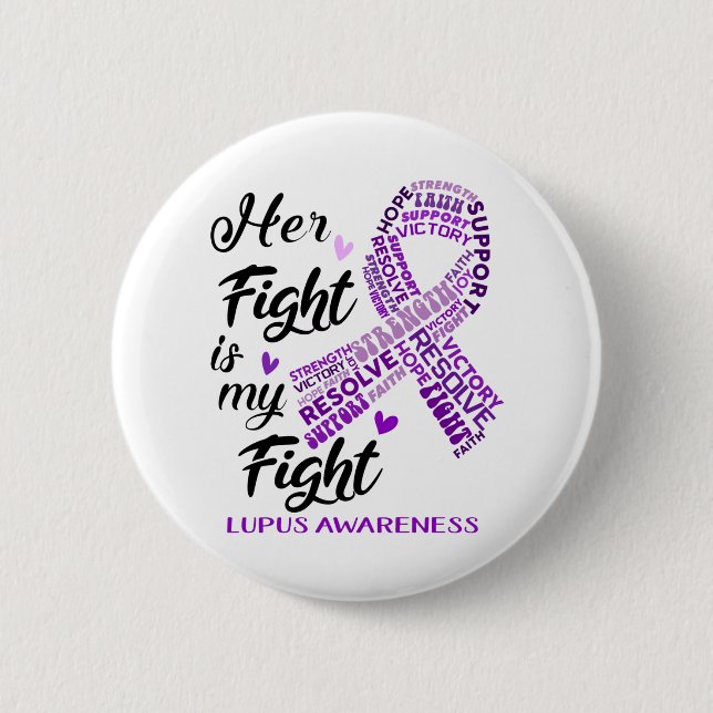 Lupus Awareness Her Fight is my Fight 2 Inch Round Button (Front)