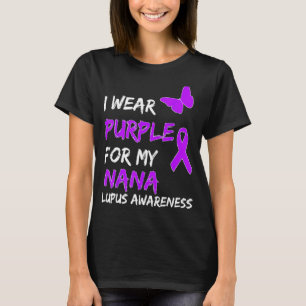 Lupus Awareness I Wear Purple For My Nana Ribbon T-Shirt