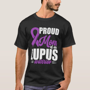 Lupus Awareness Proud Mom Of An Lupus Warrior T-Shirt