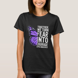 Lupus Awareness We Turn Fear Into Courage Purple R T-Shirt
