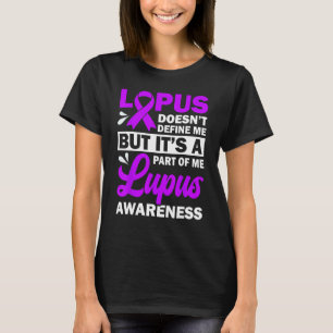 Lupus Doesn't Define Me But It's A Part Of Me T-Shirt