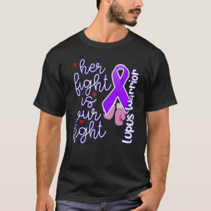 Lupus Warrior Her Fight Is Our Fight Purple Lupus  T-Shirt