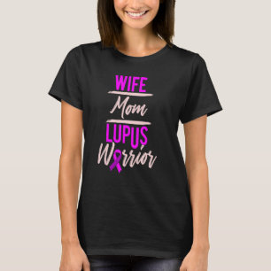 Lupus Wife Mom Survivor Warrior 1 T-Shirt