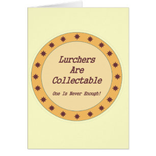 Lurchers Are Collectable