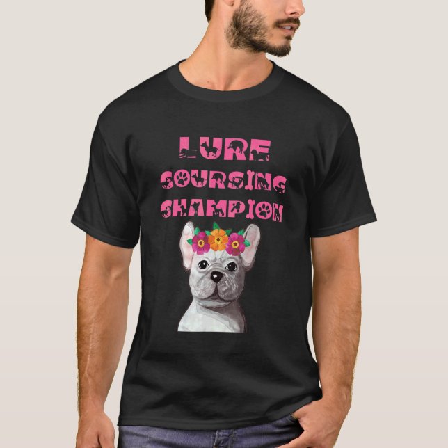 Lure Coursing Champion Dog With Flower Crown T-Shirt (Front)