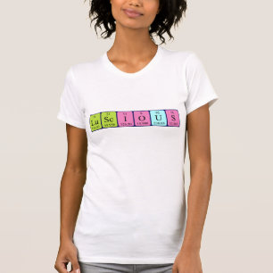 Luscious periodic table word shirt