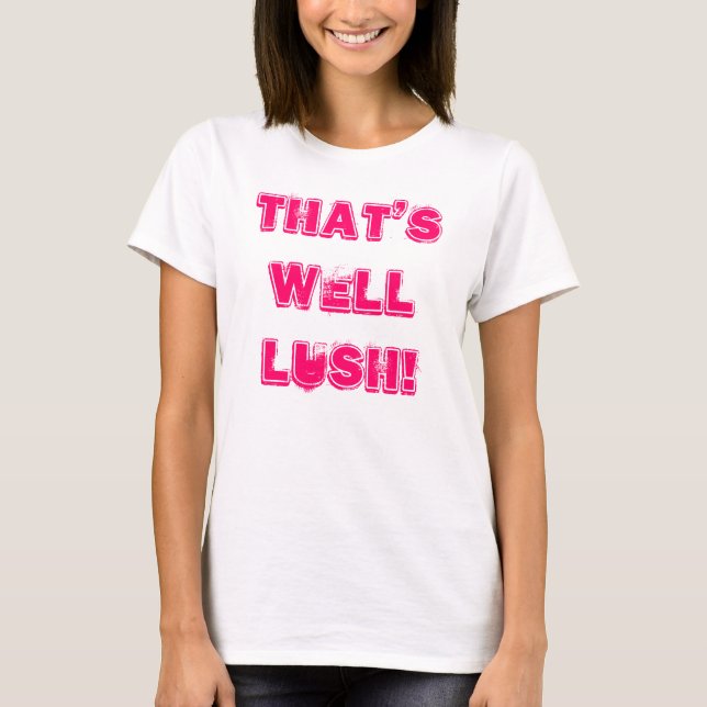 LUSH T-Shirt (Front)