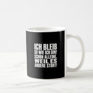 Lustig Ich bleibe so wie ich bin Coffee Mug