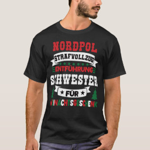 Lustige Weinachts Geschenkidee für deine Schwester T-Shirt