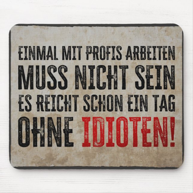 Lustiger Spruch über Arbeit und Kollegen Mouse Pad (Front)