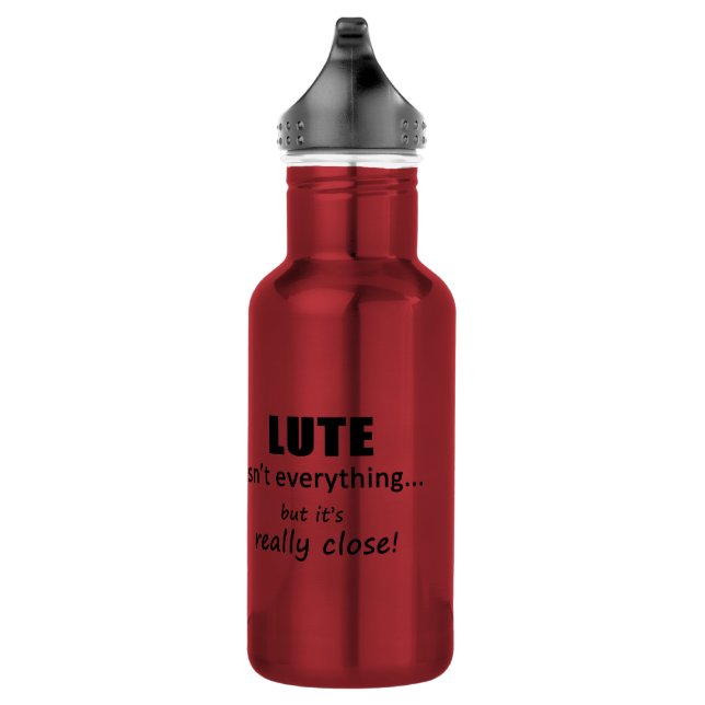 Lute Isn't Everything 532 Ml Water Bottle (Right)