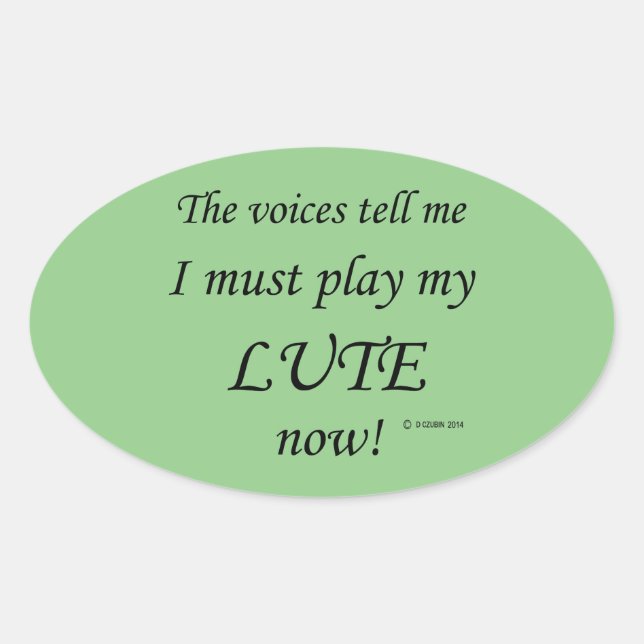 Lute Voices Say Must Play Oval Sticker (Front)