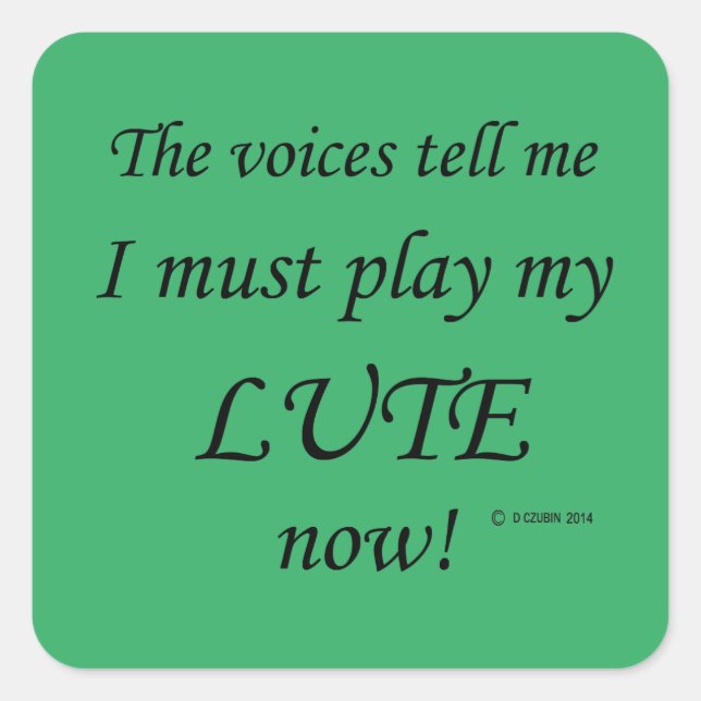 Lute Voices Say Must Play Square Sticker (Front)