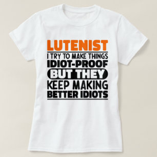 Lutenist I Try To Make Things Funny Quote Lutenist T-Shirt