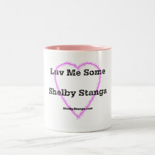 Luv Me Some Shelby Stanga Mug
