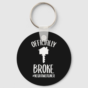 Ly Broke New Homeowner Funny New House Owner  Keychain
