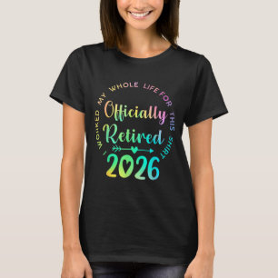 Ly Retired 2026 Funny Retirement For Women  T-Shirt