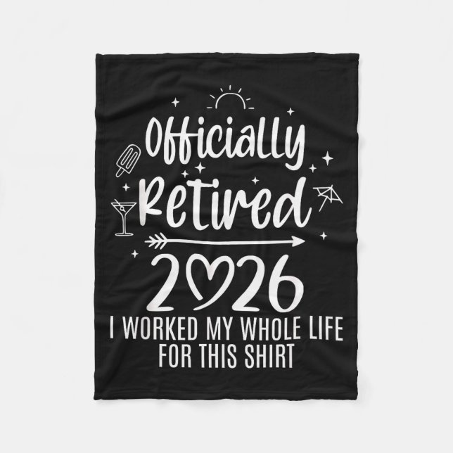 Ly Retired 2026 I Worked My Whole Life For This  Fleece Blanket (Front)