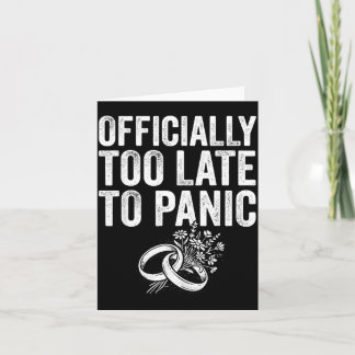 Ly Too Late To Panic Funny Wedding Bride Groom Card