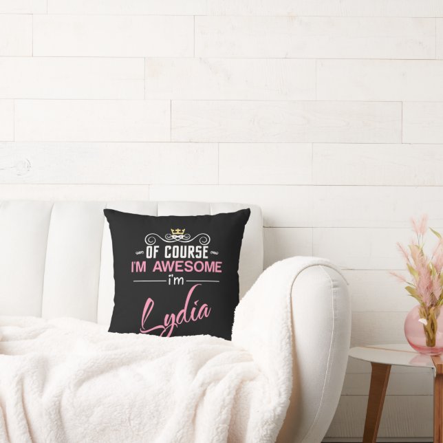 Lydia Of Course I'm Awesome Name Novelty Throw Pillow (Couch)