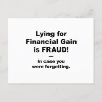 Lying for Financial Gain is FRAUD!