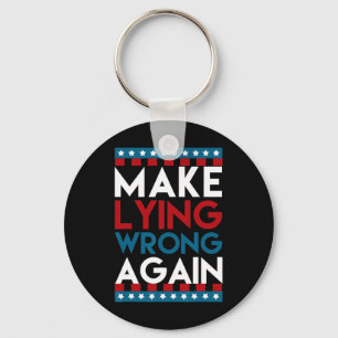 Lying Wrong Again Anti Donald Trump Offensive Poli Keychain