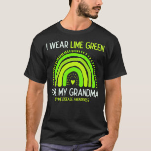 Lyme disease Awareness I Wear Lime Green For My Gr T-Shirt
